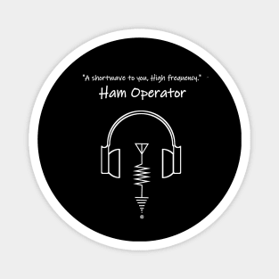 A Shortwave to you, High Frequency Ham Operator Magnet